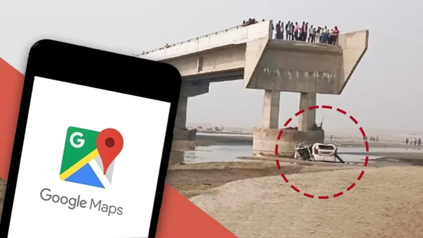 Google Maps ने दिखाया मौत का रास्ता, चली गई 3 लोगों की जान…-Newsnetra 3 Google Maps में दिखाया मौत का रास्ता...